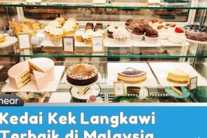 10 Kedai Cake di Langkawi, Malaysia Terbaik untuk Rasa Manis yang Tak Terlupakan