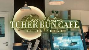 Tcher Bun Cafe